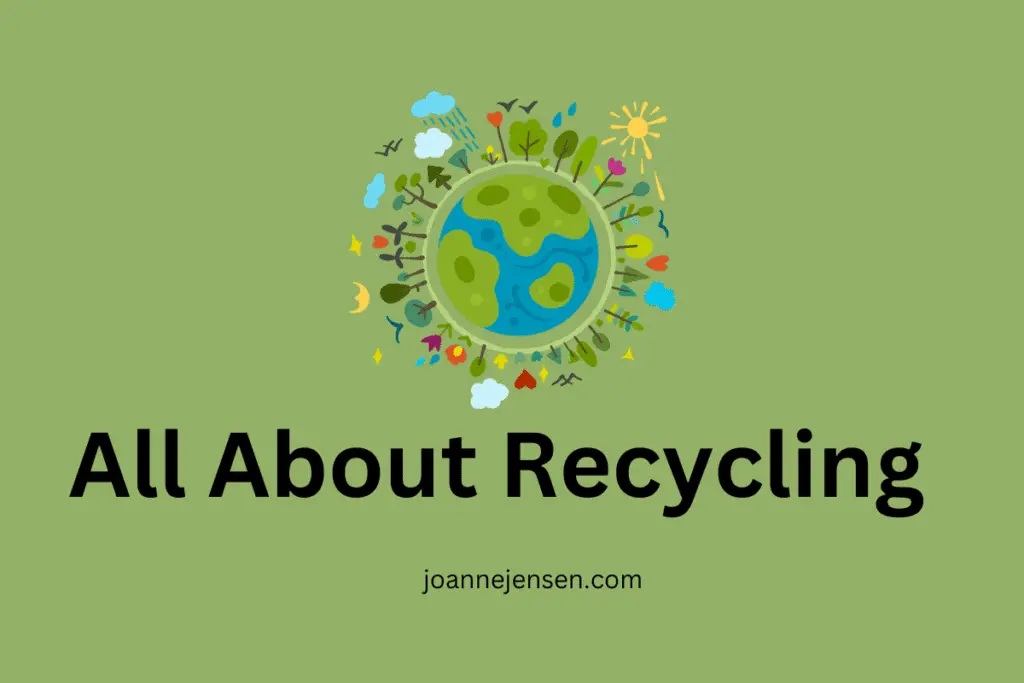 Creating a Sustainable Lifestyle: All about Recycling