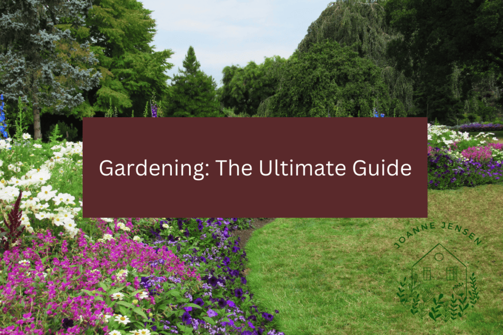 Gardening: The Ultimate Guide