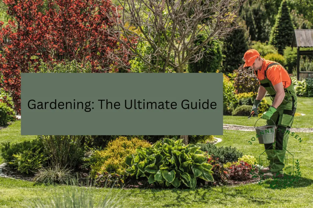 Gardening: The Ultimate Guide